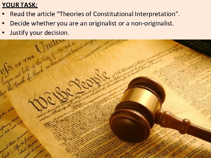 YOUR TASK: • Read the article “Theories of Constitutional Interpretation”. • Decide whether you