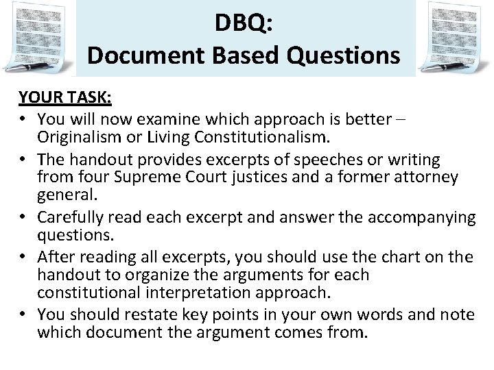 DBQ: Document Based Questions YOUR TASK: • You will now examine which approach is