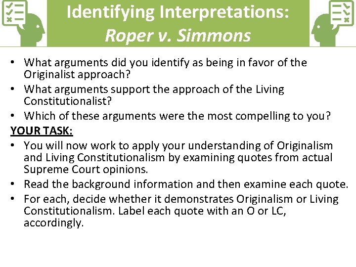 Identifying Interpretations: Roper v. Simmons • What arguments did you identify as being in