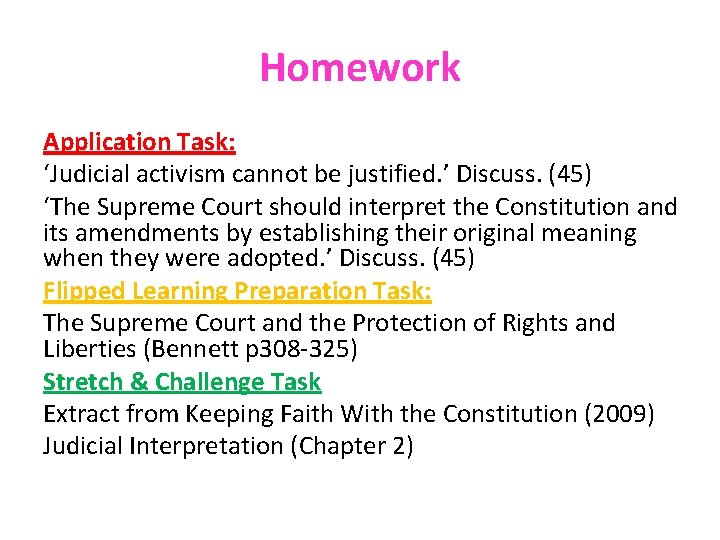 Homework Application Task: ‘Judicial activism cannot be justified. ’ Discuss. (45) ‘The Supreme Court