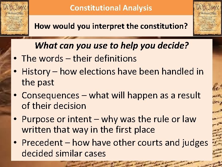 Constitutional Analysis How would you interpret the constitution? • • • What can you