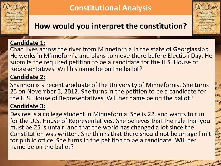 Constitutional Analysis How would you interpret the constitution? Candidate 1: Chad lives across the