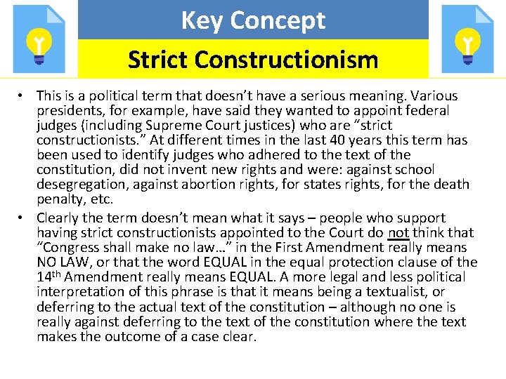 Key Concept Strict Constructionism • This is a political term that doesn’t have a