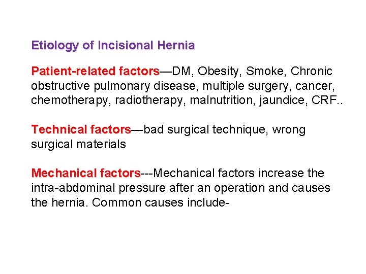 Etiology of Incisional Hernia Patient-related factors—DM, Obesity, Smoke, Chronic Patient-related factors obstructive pulmonary disease,