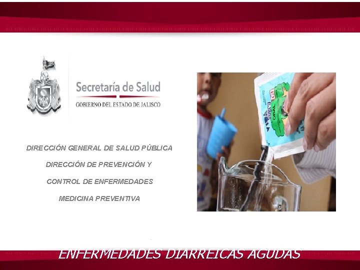 DIRECCIÓN GENERAL DE SALUD PÚBLICA DIRECCIÓN DE PREVENCIÓN Y CONTROL DE ENFERMEDADES MEDICINA PREVENTIVA