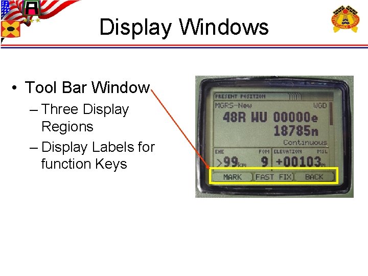 Display Windows • Tool Bar Window – Three Display Regions – Display Labels for