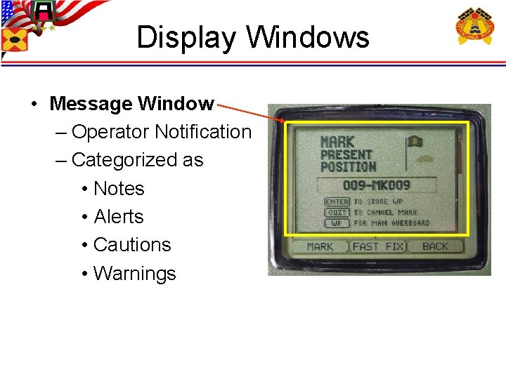 Display Windows • Message Window – Operator Notification – Categorized as • Notes •