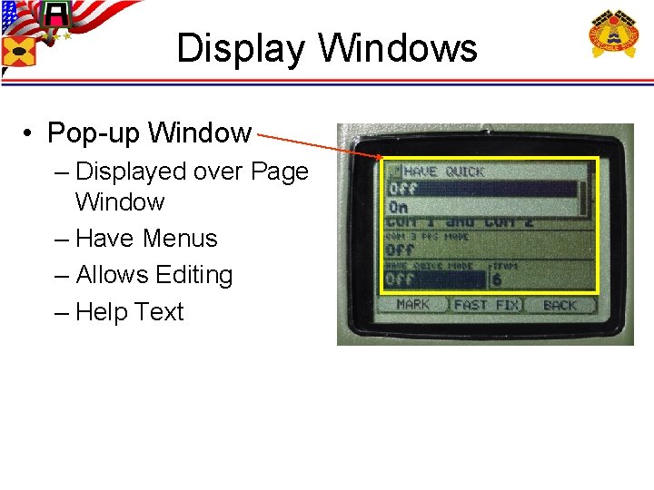 Display Windows • Pop-up Window – Displayed over Page Window – Have Menus –