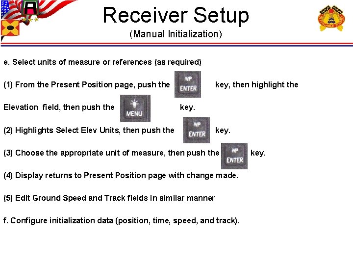 Receiver Setup (Manual Initialization) e. Select units of measure or references (as required) (1)