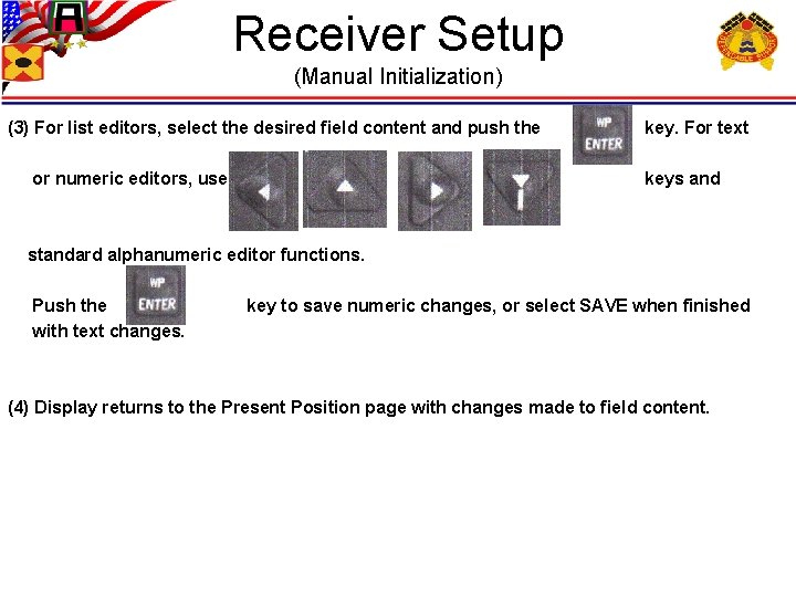 Receiver Setup (Manual Initialization) (3) For list editors, select the desired field content and