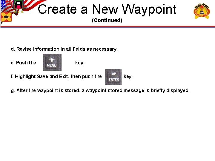 Create a New Waypoint (Continued) d. Revise information in all fields as necessary. e.