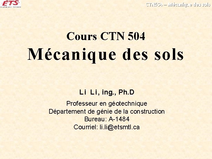 CTN 504 – Mécanique des sols Cours CTN 504 Mécanique des sols L i