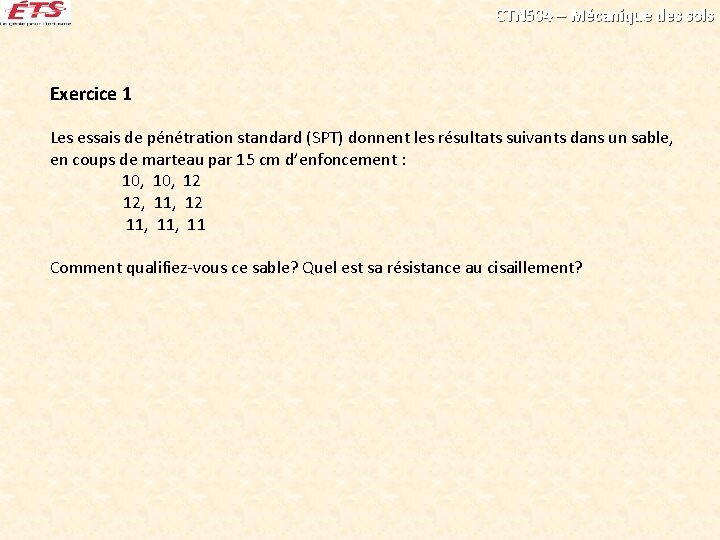 CTN 504 – Mécanique des sols Exercice 1 Les essais de pénétration standard (SPT)