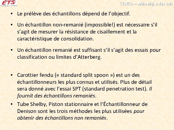 CTN 504 – Mécanique des sols • Le prélève des échantillons dépend de l’objectif.