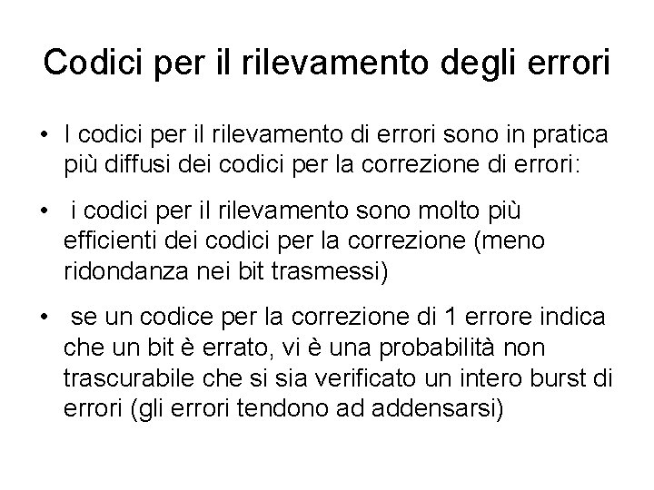 Codici per il rilevamento degli errori • I codici per il rilevamento di errori Codici per il rilevamento degli errori • I codici per il rilevamento di errori