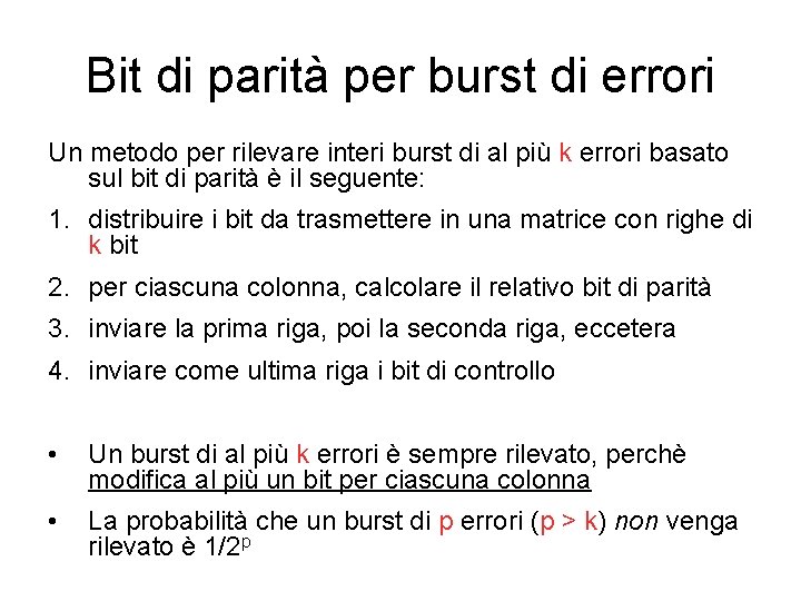 Bit di parità per burst di errori Un metodo per rilevare interi burst di Bit di parità per burst di errori Un metodo per rilevare interi burst di