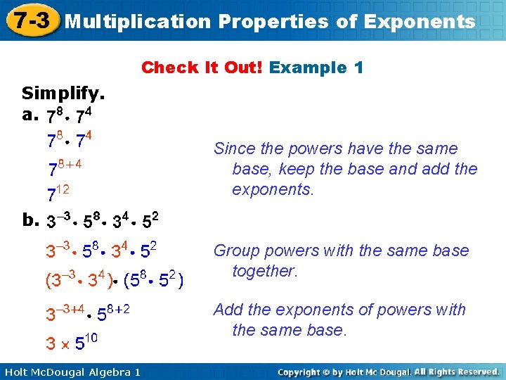 7 -3 Multiplication Properties of Exponents Check It Out! Example 1 Simplify. a. Since