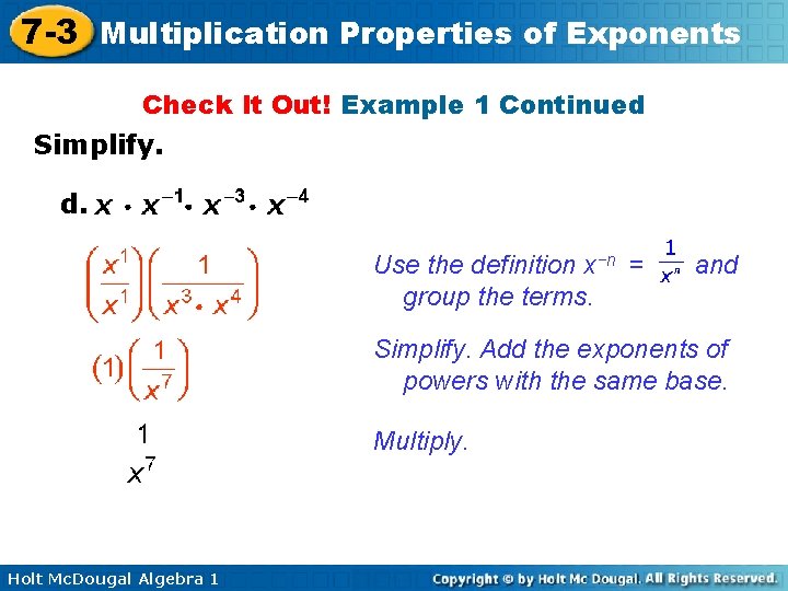 7 -3 Multiplication Properties of Exponents Check It Out! Example 1 Continued Simplify. d.