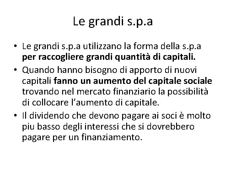 Le grandi s. p. a • Le grandi s. p. a utilizzano la forma