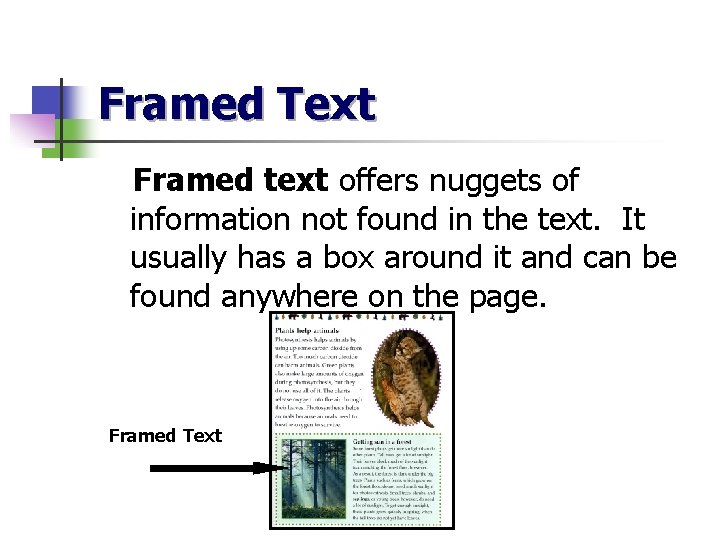 Framed Text Framed text offers nuggets of information not found in the text. It