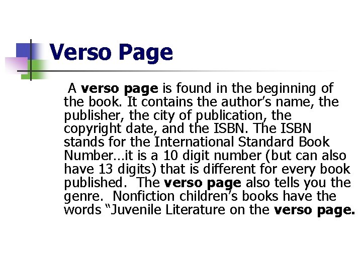 Verso Page A verso page is found in the beginning of the book. It