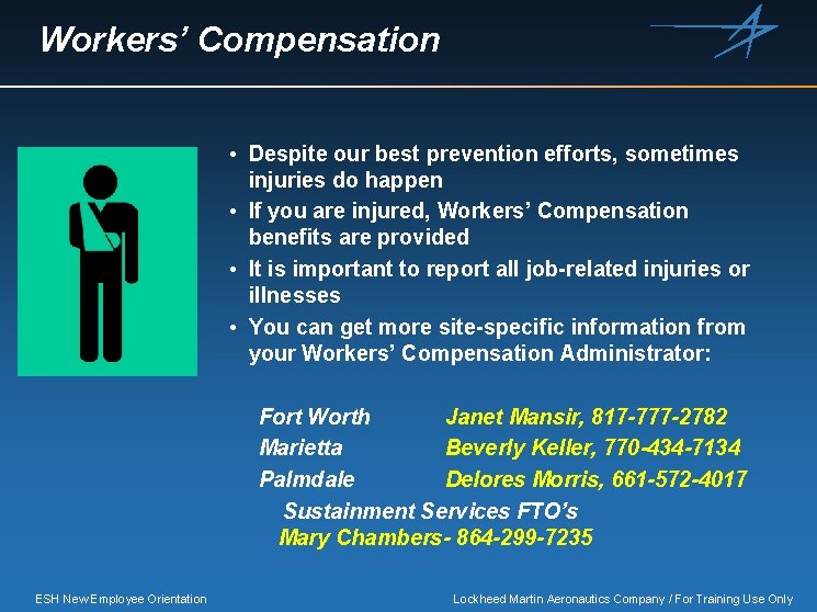 Workers’ Compensation • Despite our best prevention efforts, sometimes injuries do happen • If