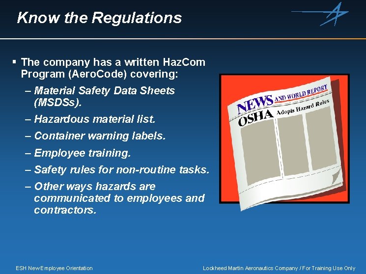 Know the Regulations § The company has a written Haz. Com Program (Aero. Code)