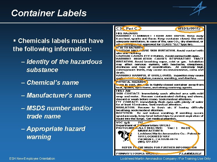 Container Labels § Chemicals labels must have the following information: – Identity of the