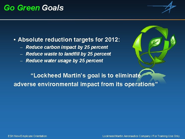 Go Green Goals • Absolute reduction targets for 2012: – Reduce carbon impact by