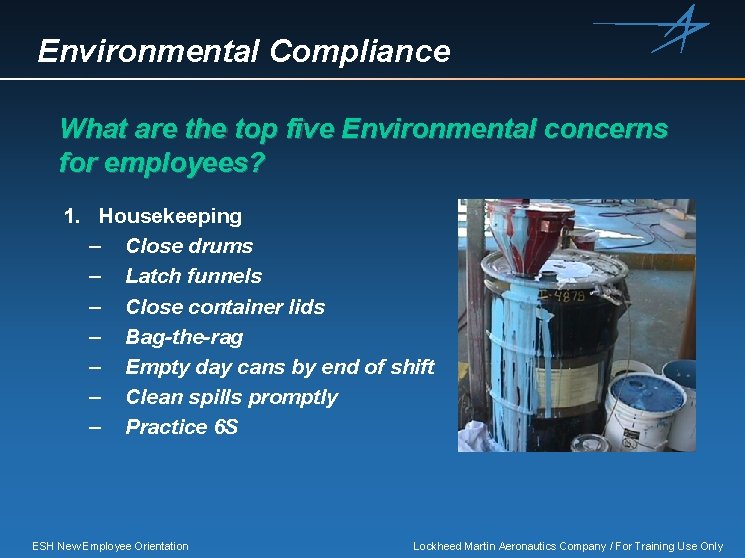 Environmental Compliance What are the top five Environmental concerns for employees? 1. Housekeeping –