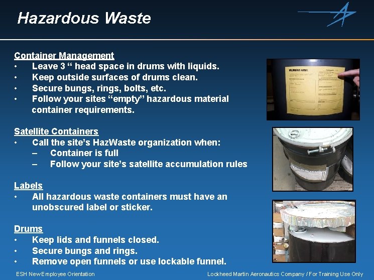 Hazardous Waste Container Management • Leave 3 “ head space in drums with liquids.