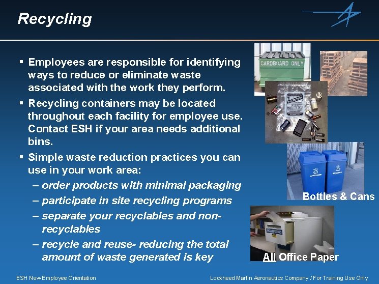 Recycling § Employees are responsible for identifying ways to reduce or eliminate waste associated
