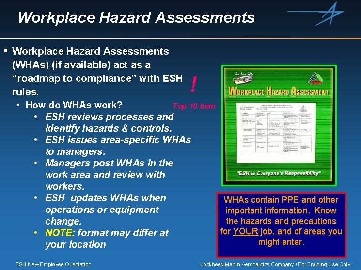 Workplace Hazard Assessments § Workplace Hazard Assessments (WHAs) (if available) act as a “roadmap