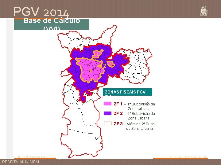 PGV 2014 Base de Cálculo (VVI) 1 1 2 1 ZONAS FISCAIS PGV 2014