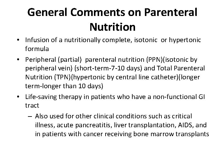 General Comments on Parenteral Nutrition • Infusion of a nutritionally complete, isotonic or hypertonic
