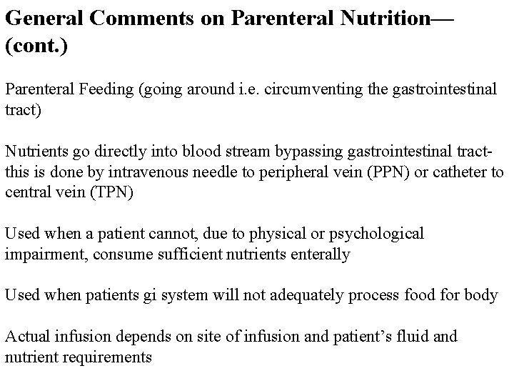 General Comments on Parenteral Nutrition— (cont. ) Parenteral Feeding (going around i. e. circumventing