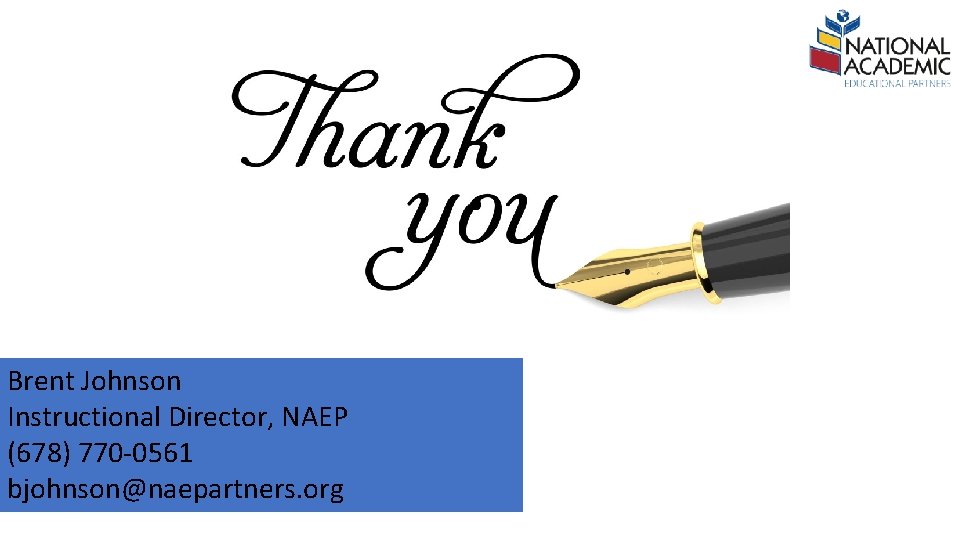 Brent Johnson Instructional Director, NAEP (678) 770 -0561 bjohnson@naepartners. org 