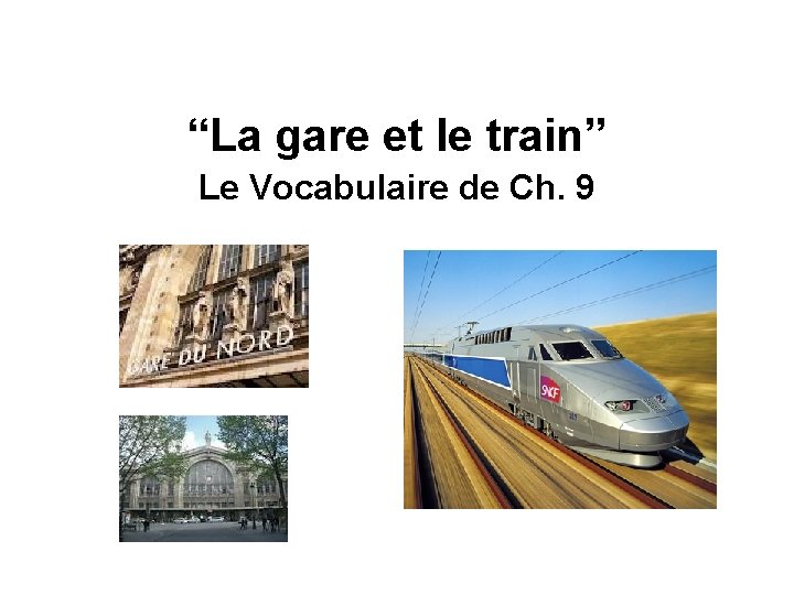 “La gare et le train” Le Vocabulaire de Ch. 9 