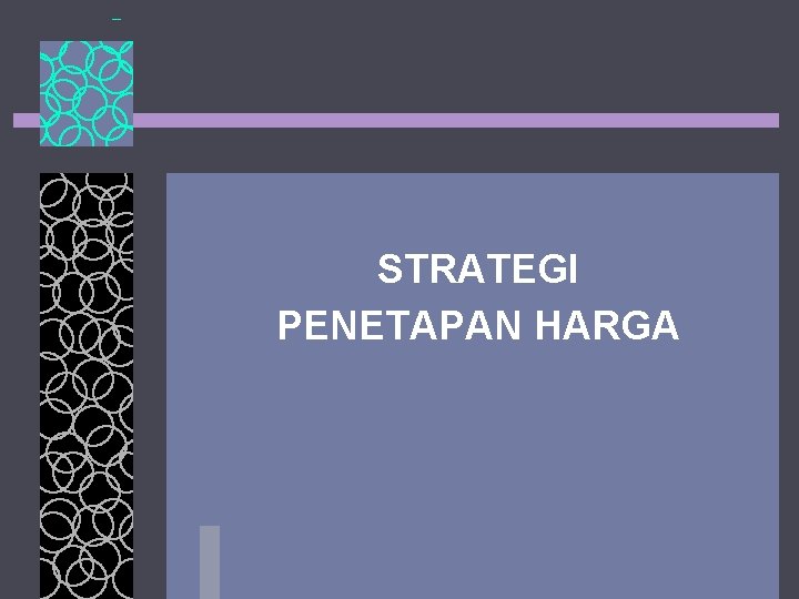 STRATEGI PENETAPAN HARGA 