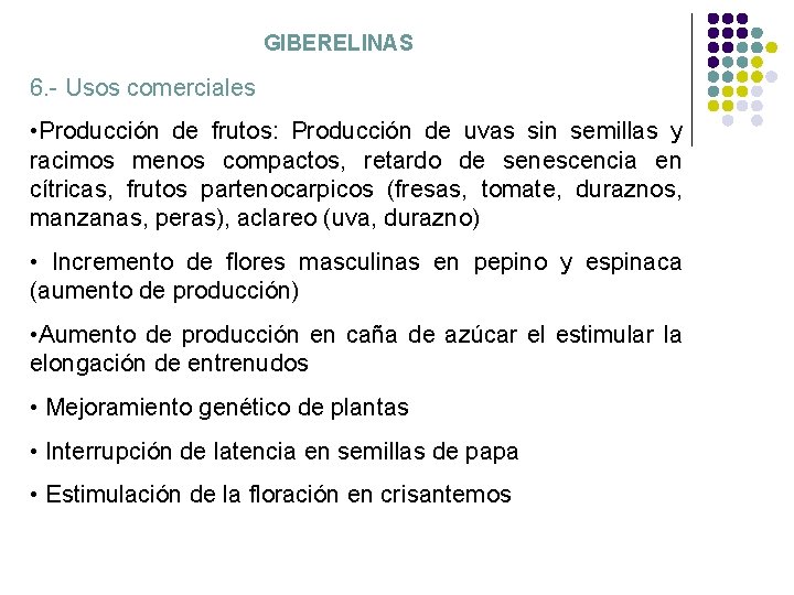 GIBERELINAS 6. - Usos comerciales • Producción de frutos: Producción de uvas sin semillas