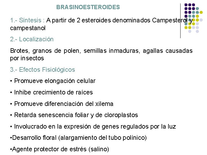 BRASINOESTEROIDES 1. - Síntesis : A partir de 2 esteroides denominados Campesterol y campestanol