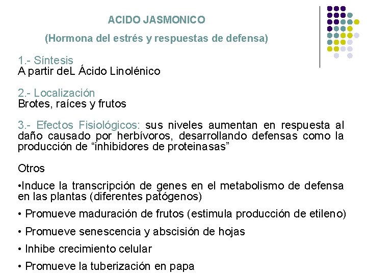 ACIDO JASMONICO (Hormona del estrés y respuestas de defensa) 1. - Síntesis A partir