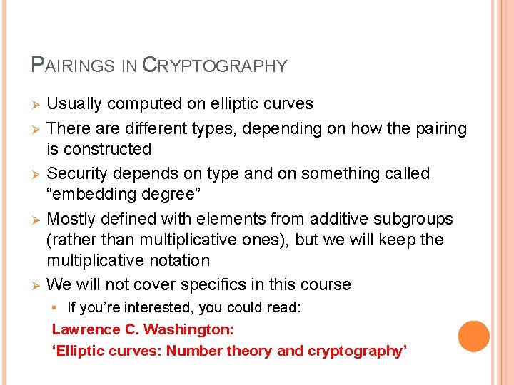 PAIRINGS IN CRYPTOGRAPHY Ø Ø Ø Usually computed on elliptic curves There are different