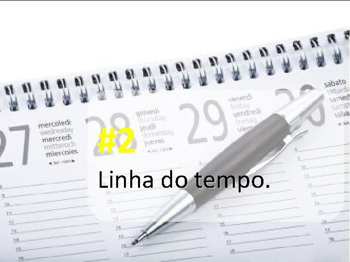 #2 Linha do tempo. 