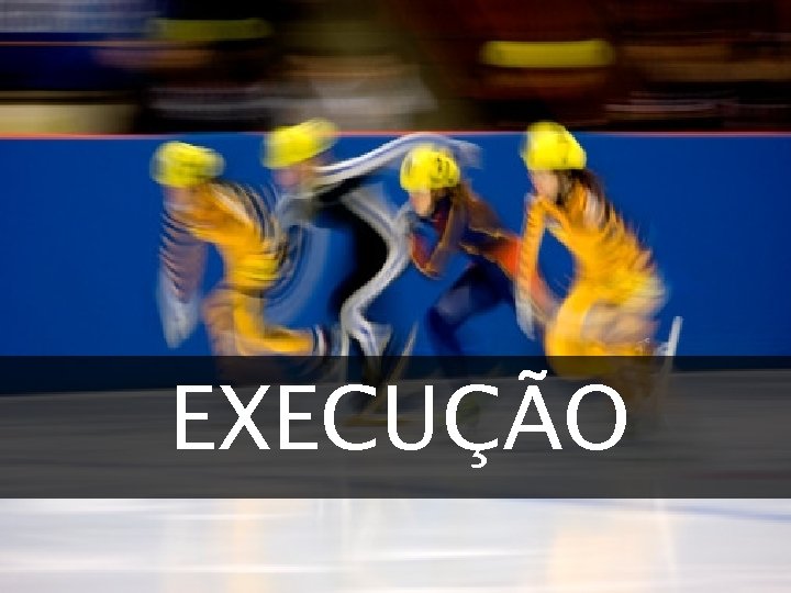 EXECUÇÃO 