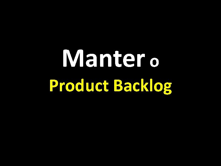 Manter o Product Backlog 