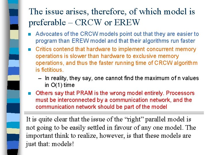 The issue arises, therefore, of which model is preferable – CRCW or EREW Advocates