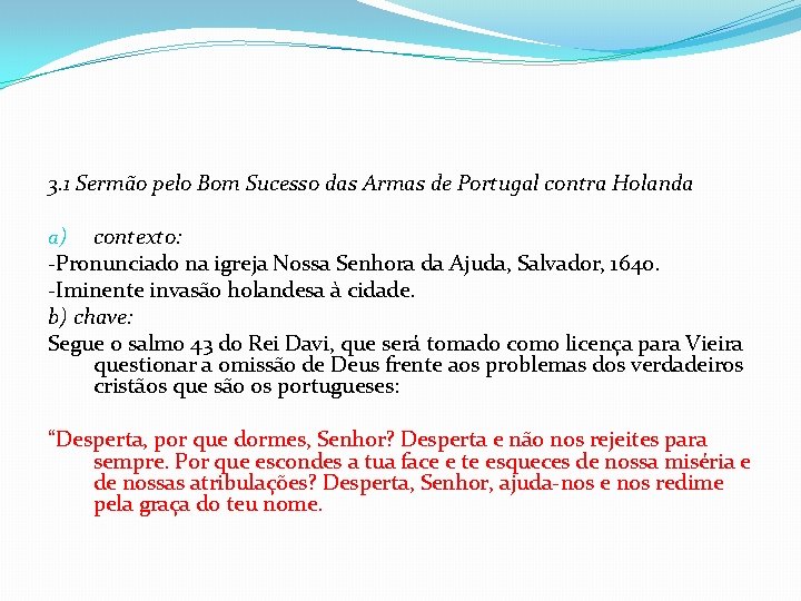 3. 1 Sermão pelo Bom Sucesso das Armas de Portugal contra Holanda a) contexto: