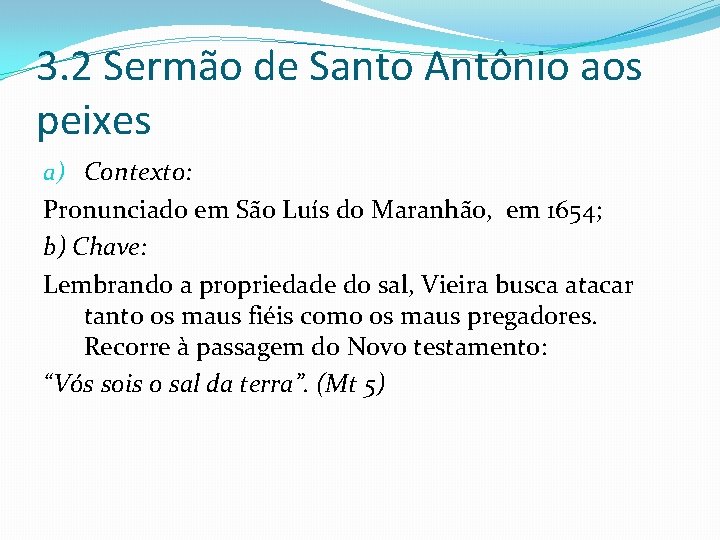 3. 2 Sermão de Santo Antônio aos peixes a) Contexto: Pronunciado em São Luís