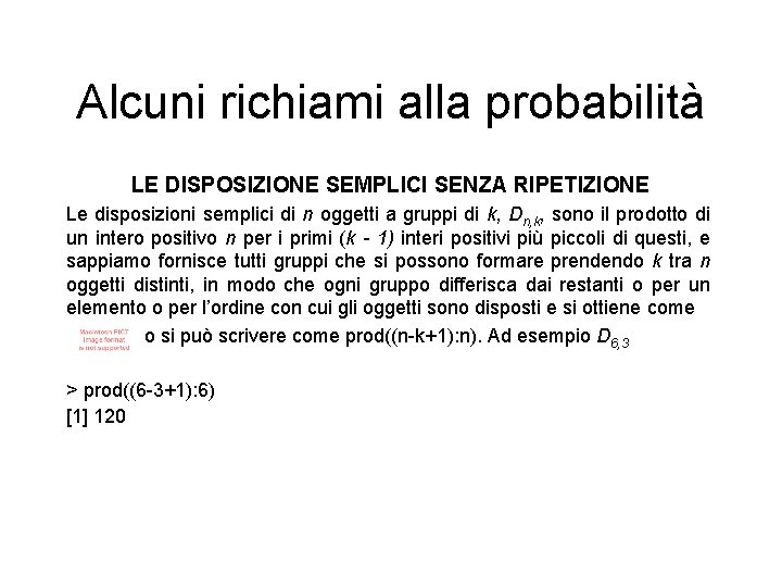 Alcuni richiami alla probabilità LE DISPOSIZIONE SEMPLICI SENZA RIPETIZIONE Le disposizioni semplici di n